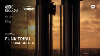 Audio Obscura X Hangar At The Loft Ade With Funk Tribu + Special Guests