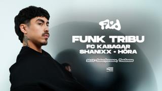 Fluid Presents: Funk Tribu, Shanixx, Fc Kabagar, Höra