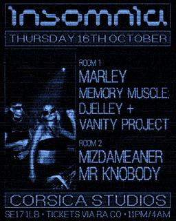 Insomnia London: Mizdameaner, Mr Knobody, Memory Muscle [Djelley, Vanity Project], Marley