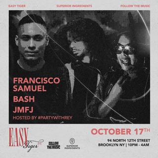 Easy Tiger/Superior Ingredients Oct 17Th - Francisco Samuel, Bash, Jmfj