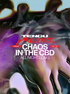 Tengu Presents: Chaos In The Cbd All Night Long