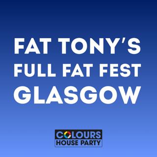 Fat Tonys Full Fat Fest