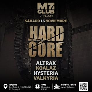 Hard Core@M7 [Altrax, Koalaz, Hysteria & Valkyria]