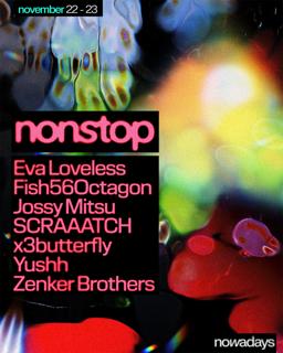 Nonstop: Fish56Octagon, Jossy Mitsu, Scraaaatch, X3Butterfly, Yushh, Zenker Brothers + More