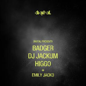 Digital Presents Badger, Dj Jackum, Higgo & Emily Jacko