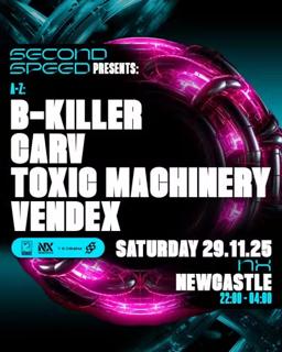 Second Speed: Carv, Vendex, Toxic Machinery & B-Killer