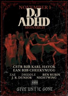Give Until Gone And Monarch Present: Dj Adhd