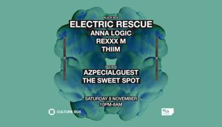 Electric Rescue / Anna Logic / Rexxx M / Thiim / Azpecialguest / The Sweet Spot