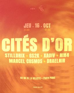 Cités D'Or #1 @9B - Gs2K, Xadiv, Nin4 B2B Stilldrix, Marcel Cosmos, Draelnir