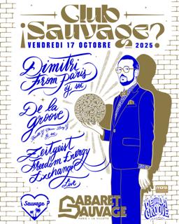 ¡Club Sauvage With Dimitri From Paris , Zeitgeist Freedom Energy Exchange & De La Groove