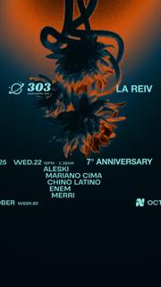 La Reiv 7° Anniversary At 303