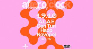 After O'Clock ~ Release Party: Hsop - Don Turi - A.L.A.E