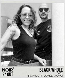 Black Whole W/ Dupplo & Joyce Muniz [Br]