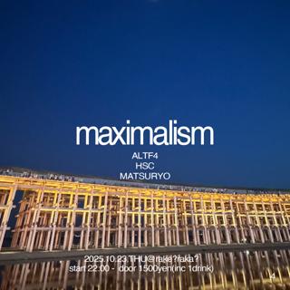 Maximalism Vol.04