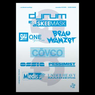 Am: Djrum B2B Skee Mask, Shy One (Grime Set), Cōvco, Beau Wanzer, Ossia, Pessimist, Medis, Uhm