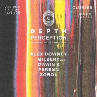 Depth Perception With Alex Downey, Gilbert (Live), Owain K, Perenn & Zobol