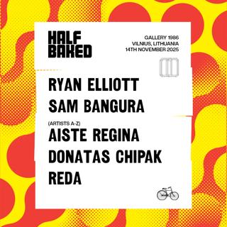 Half Baked: Ryan Elliott, Sam Bangura, Aiste Regina, Donatas Chipak, Reda: 11,14