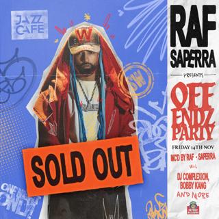 Raf-Saperra Presents Off Endz At Jazz Cafe - Sold Out