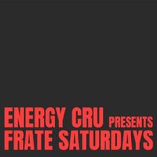 Energy Cru Presents: Frate Saturdays Ft. Louden