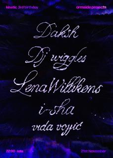 Kinetic Turns 3 ✼ Lena Willikens, I-Sha, Vida Vojić, Daksh & Dj Wiggles ✼