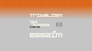 Tribalism - Tasha & The Lady Machine - All Night Long