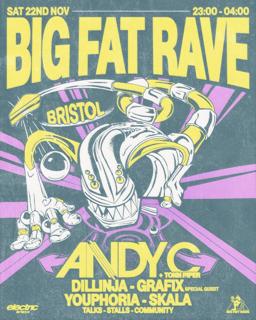 Big Fat Rave: Andy C, Dillinja, Grafix, Youphoria, Skala