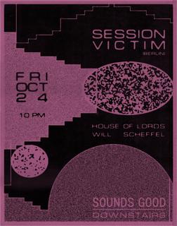 Session Victim (Berlin) - Sounds Good X House Of Lords