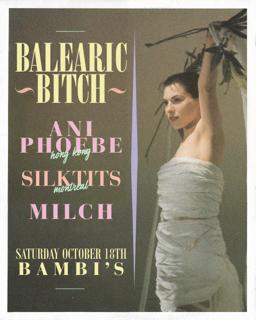 Balearic Bitch: Ani Phoebe, Silktits & Milch