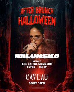 After Brunch Presents: Halloween With Miluhska At Caveau