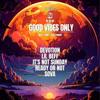 Good Vibes Only