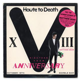 Haute To Death - 18 Year Anniversary -Wsg- Matthew Dear, Plus Charles Trees And H2Djs