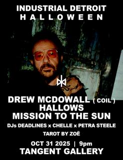 Industrial Detroit Halloween - Drew Mcdowall, Hallows, Mission To The Sun, Chelle, Petra Steele