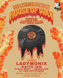 Bad Listener Presents: House Of Wax
