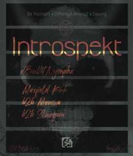 Be Yourself + Different Animal + Swung Present: Introspekt (Nyc), Xbullet Nymphx