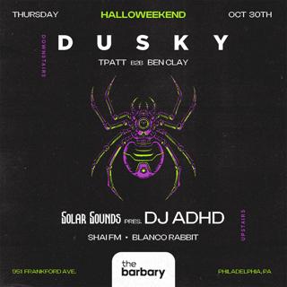 Dusky (Downstairs), Dj Adhd (Upstairs)