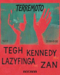Terremoto: Tegh + Kennedy + Lazyfinga + Zan
