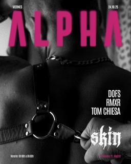Skin Alpha: Dofs + Rmxr + Tom Chiesa
