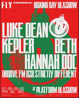 Fly // Boxing Day Special // Glasgow // Luke Dean, Kepler, Beth + More