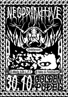 Neoprimitive With Unklevon, O-Wells B2B L.F.T., Dj Fako & Festnacht