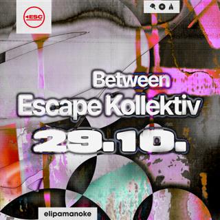 Between X Escape Kollektiv