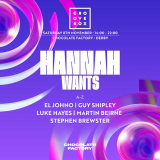 Hannah Wants| Groovebox, Derby