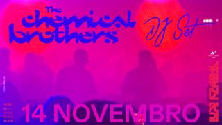 The Chemical Brothers Dj Set, Raxon, Mxgpu, Rui Vargas & Gusta-Vo, Hnrq & Nvno, Puke & Peas