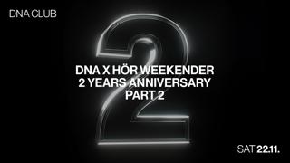 Dna X Hör Berlin Anniversary Weekender (Part 2)