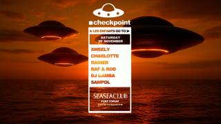 ■ Checkpoint X Les Enfants At Seasea Club Pres. Sweely
