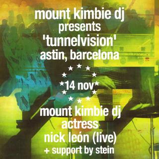 Tunnelvision: Mount Kimbie Dj · Actress · Nick León Live · Stein