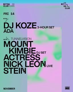 Dj Koze 3-Hour Set · Ada / Tunnelvision: Mount Kimbie Dj · Actress · Nick León Live · Stein