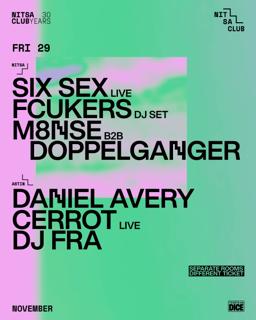 Six Sex Live · Fcukers Dj Set · M8Nse B2B Doppelganger / Daniel Avery · Cerrot Live · Dj Fra