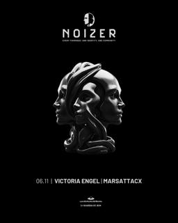 Noizer Pres. Victoria Engel + Marsattacx