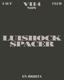 Luishock + Spacer [En Órbita Ii Aniversario]
