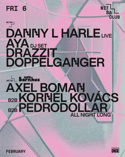 Danny L Harle Live · Aya Dj Set / Studio Barnhus: Axel Boman B2B Kornél Kovács B2B Pedrodollar